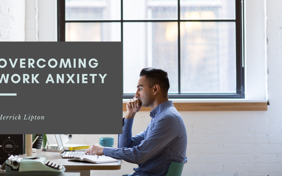 Overcoming Work Anxiety