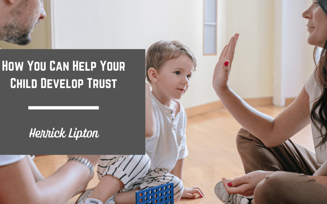 How You Can Help Your Child Develop Trust