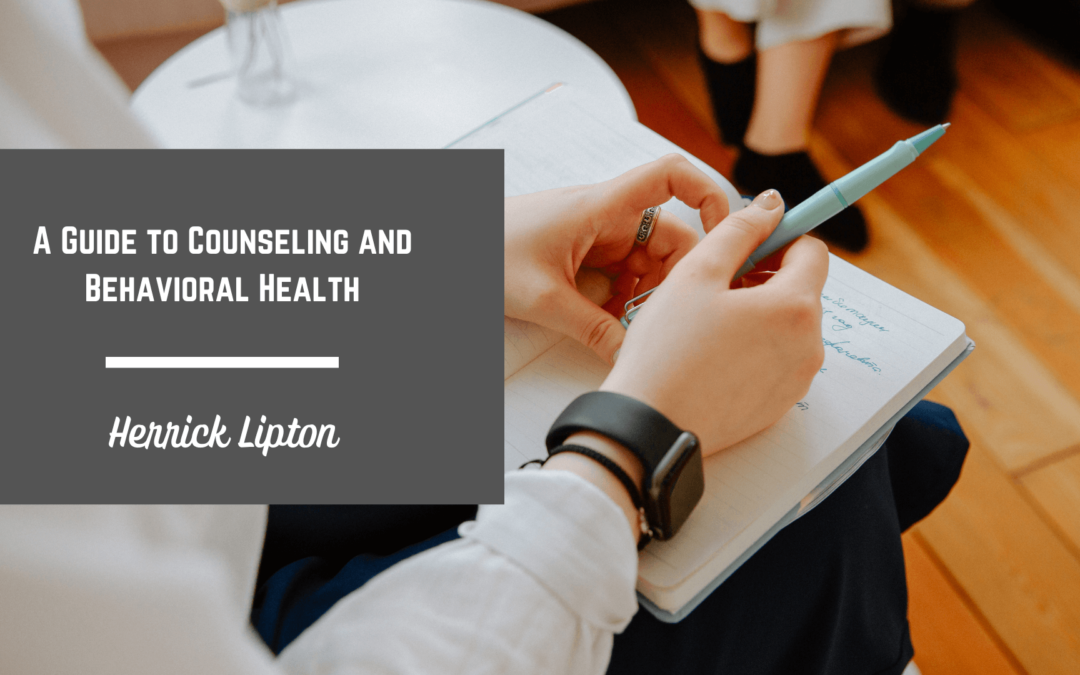 A Guide to Counseling and Behavioral Health: Taking Steps Towards Mental Wellness