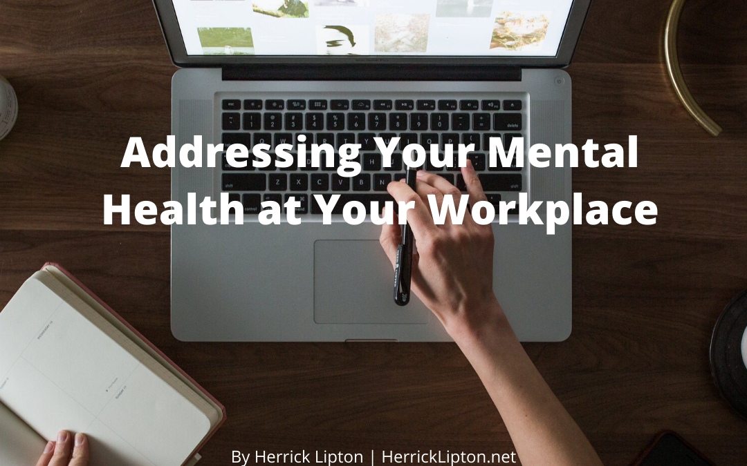 Addressing Your Mental Health at Your Workplace