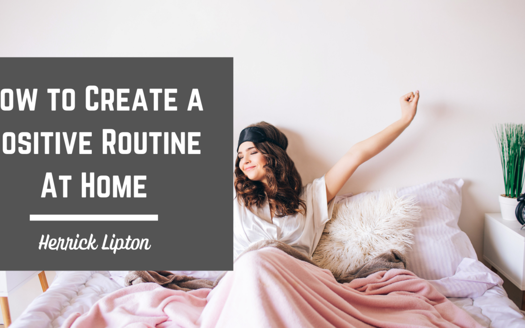 How to Create a Positive Routine At Home