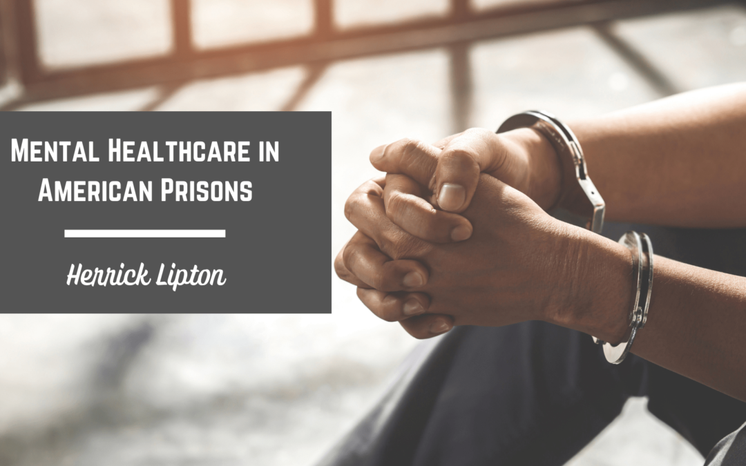 Herrick Lipton Mental Healthcare in American Prisons-min