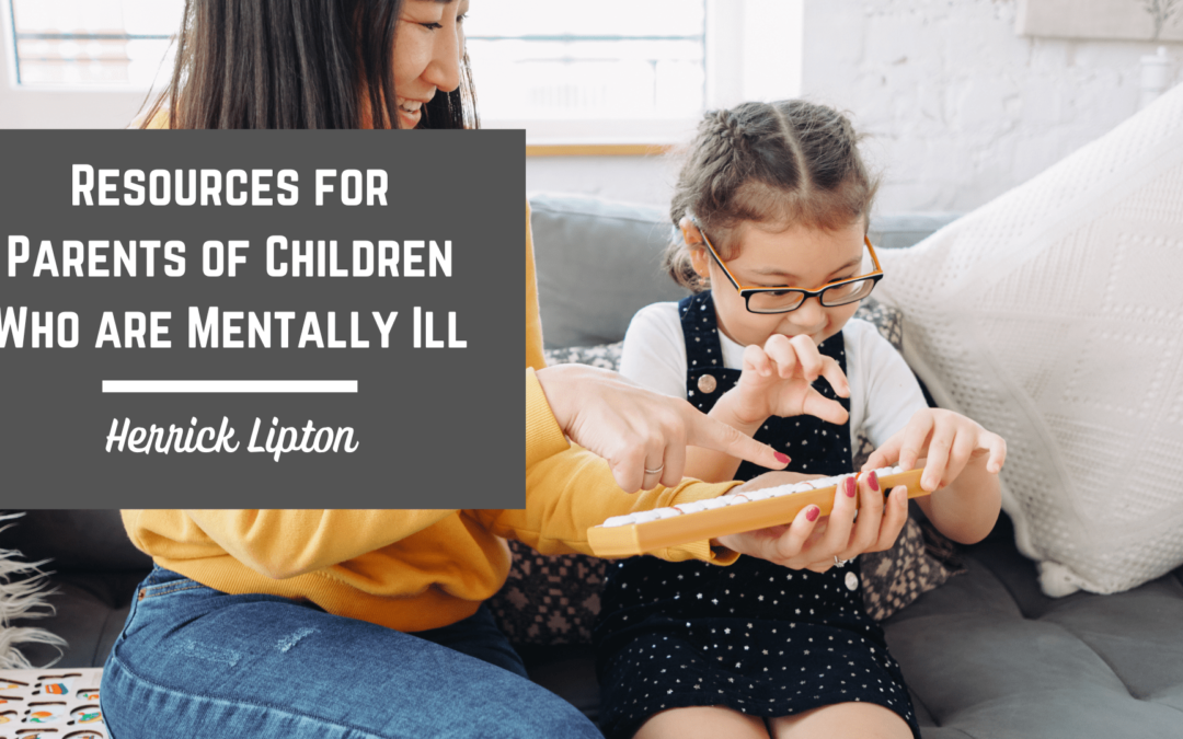 Resources for Parents of Children Who are Mentally Ill
