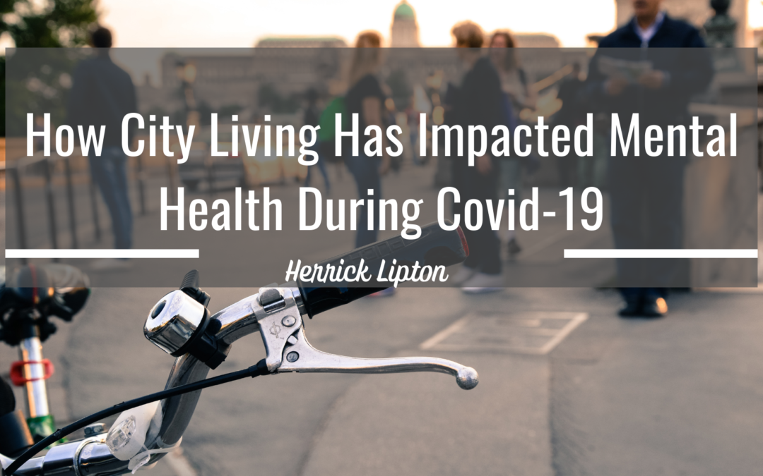 How City Living Has Impacted Mental Health During Covid-19
