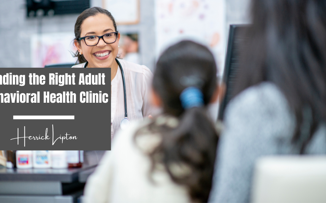 Finding the Right Adult Behavioral Health Clinic
