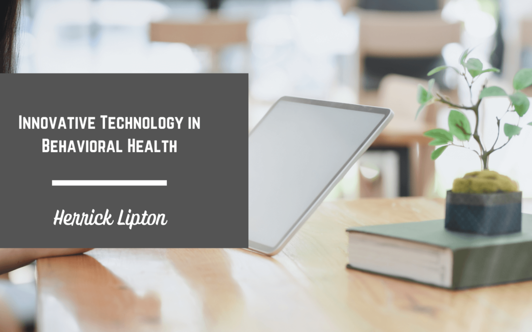 Innovative Technology in Behavioral Health: Revolutionizing Mental Well-being