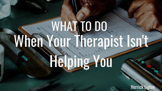 What to do When Your Therapist Isn’t Helping You